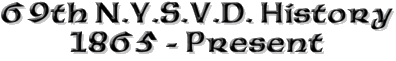 69th NYSV History 1865 - Present